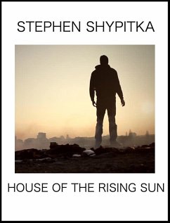 House Of The Rising Sun (eBook, ePUB) - Shypitka, Stephen