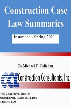 Construction Case Law Summaries: Insurance, Spring 2011 (eBook, ePUB) - CCL Construction Consultants, Inc.