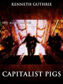 Capitalist Pigs (The Terrorist Series) (eBook, ePUB)