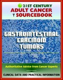 21st Century Adult Cancer Sourcebook: Gastrointestinal Carcinoid Tumors - Appendix, Rectal, Small Bowel, Gastric, Colon, Pancreatic, Regional, Metastatic, Carcinoid Syndrome (eBook, ePUB)