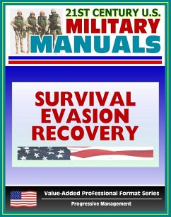 21st Century U.S. Military Manuals: Multiservice Procedures for Survival, Evasion, and Recovery - FM 21-76-1 - Camouflage, Concealment, Navigation (Value-Added Professional Format Series) (eBook, ePUB) - Progressive Management