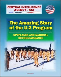 Spyplanes and National Reconnaissance in the 20th Century: The Amazing Story of the U-2 Program, A-12 Oxcart, Francis Gary Powers Incident, Cuba Missile Crisis, Aquatone and Genetrix Projects (eBook, ePUB) - Progressive Management