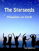 Starseeds: Pleiadians on Earth - Understanding Your Off Planet Origins (eBook, ePUB)