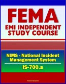 21st Century FEMA Study Course: National Incident Management System (NIMS) - An Introduction (IS-700.a) (eBook, ePUB)
