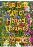 Boy Who Hated Flowers (eBook, ePUB)