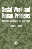 Social Work and Human Problems: Casework, Consultation and Other Topics (eBook, PDF)