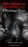 Brad Simpson and the Ghostly Field (A Heartstopper Horror, #1) (eBook, ePUB)