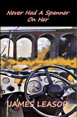 Never Had a Spanner on Her (Aristo Autos, #2) (eBook, ePUB) Never Had a Spanner on Her (Aristo Autos, #2) (eBook, ePUB)