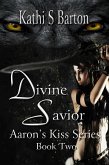 Divine Savior (Aaron's Kiss, #2) (eBook, ePUB)