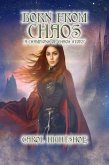 Born From Chaos (Chaos and Order, #4) (eBook, ePUB) Born From Chaos (Chaos and Order, #4) (eBook, ePUB)