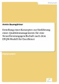 Erstellung eines Konzeptes zur Einführung eines Qualitätsmanagements für eine Steuerberatungsgesellschaft nach dem EFQM-Modell für Excellence (eBook, PDF)