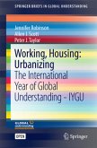 Working, Housing, Urbanizing