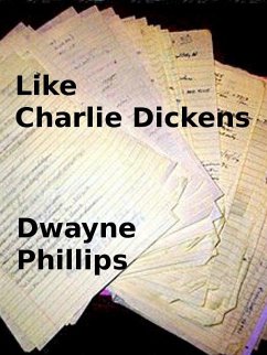 Like Charlie Dickens (eBook, ePUB) - Phillips, Dwayne