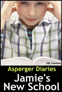 Asperger Diaries: Jamie's New School (eBook, ePUB) - Lawson, H. B.