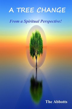 Tree Change: From a Spiritual Perspective! (eBook, ePUB) - Abbotts, The