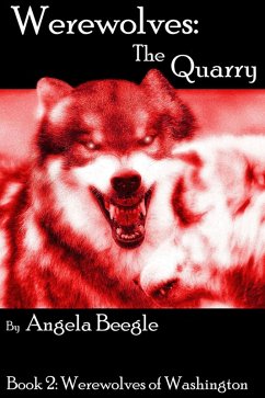 Werewolves: The Quarry (eBook, ePUB) - Beegle, Angela