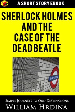 Sherlock Holmes and the Case of the Dead Beatle (eBook, ePUB) - Hrdina, William