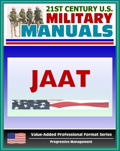 21st Century U.S. Military Manuals: Multiservice Procedures for Joint Air Attack Team Operations - JAAT - FM 90-21 (Value-Added Professional Format Series) (eBook, ePUB) - Progressive Management
