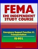 21st Century FEMA Study Course: Emergency Support Function #1 Transportation (IS-801) - National Response Framework (NRF) USTRANSCOM, TSA, DOT Emergency Response Team (eBook, ePUB)