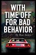 With Time Off For Bad Behavior (eBook,... - Bild 1