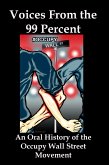 Voices From the 99 Percent: An Oral History of the Occupy Wall Street Movement (eBook, ePUB)
