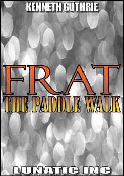 FRAT: The Paddle Walk (eBook, ePUB) - Guthrie, Kenneth