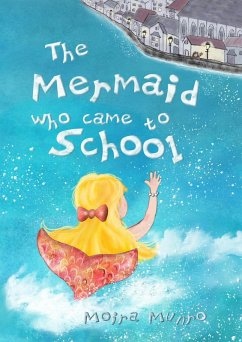 Mermaid Who Came to School: A funny thing happened on World Book Day (eBook, ePUB) - Munro, Moira