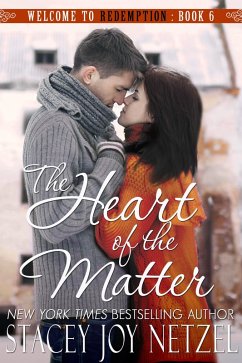 Heart of the Matter, Welcome To Redemption, Book 6 (eBook, ePUB) - Netzel, Stacey Joy