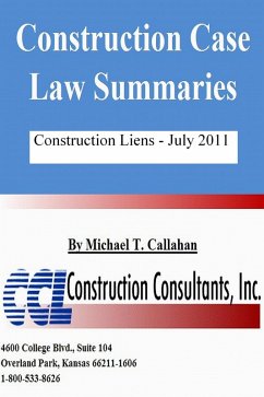 Construction Case Law Summaries: Construction Liens July 2011 (eBook, ePUB) - CCL Construction Consultants, Inc.