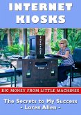 Internet Kiosks: Big Money from Little Machines (eBook, ePUB)