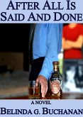 After All Is Said And Done: A Novel of Infidelity, Healing & Forgiveness (eBook, ePUB)