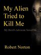 My Alien Tried to Kill Me: My Devil's... - Bild 1