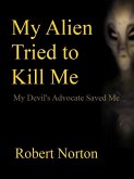 My Alien Tried to Kill Me: My Devil's Advocate Saved Me (eBook, ePUB)