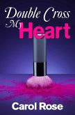 Double-Cross My Heart (eBook, ePUB) Double-Cross My Heart (eBook, ePUB)