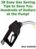 38 Easy Gas Saving Tips to Save You Hundreds of Dollars at the Pump! (eBook, ePUB)