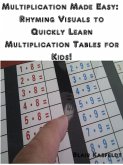 Multiplication Made Easy: Rhyming Visuals to Quickly Learn Multiplication Tables for Kids! (eBook, ePUB)
