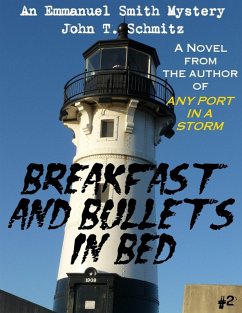 Breakfast & Bullets in Bed: An Emmanuel Smith Mystery (eBook, ePUB) - Schmitz, John T.