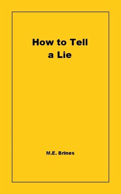 How to Tell a Lie (eBook, ePUB) - Brines, M. E.