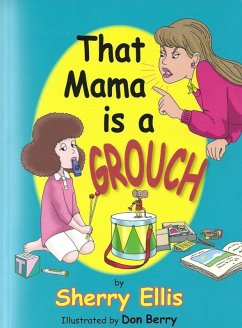 That Mama is a Grouch (eBook, ePUB) - Ellis, Sherry
