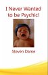 I Never Wanted To Be Psychic (eBook,... - Bild 1