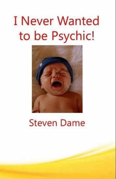 I Never Wanted To Be Psychic (eBook, ePUB) I Never Wanted To Be Psychic (eBook, ePUB)