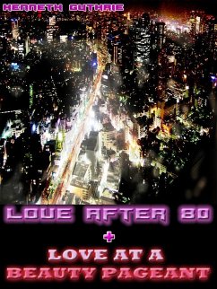 Cover Love After 80 and Love at a Beauty Pageant (Combined Edition) (eBook, ePUB)