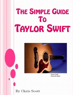 Simple Guide To Taylor Swift (eBook, ePUB) - Scott, Chris