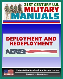 21st Century U.S. Military Manuals: Army Deployment and Redeployment Field Manual - FM 100-17, FMI 3-35 (Value-Added Professional Format Series) (eBook, ePUB) - Progressive Management