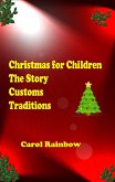 Christmas for Children: The Story, Customs and Tradition (eBook, ePUB)