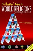 Heathen's Guide to World Religions: A Secular History of the Many 'One True Faiths' (eBook, ePUB)