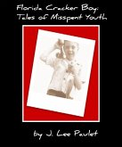 Florida Cracker Boy: Tales of Misspent Youth (eBook, ePUB) Florida Cracker Boy: Tales of Misspent Youth (eBook, ePUB)