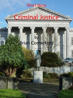 Short Story: Criminal Justice (eBook, ePUB) - Comerford, Brian