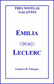 Emilia Leclerc: Tres Novelas Galantes (eBook, ePUB)