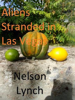 Aliens Stranded in Las Vegas (eBook, ePUB) - Lynch, Nelson